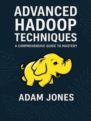 cover image of Advanced Hadoop Techniques